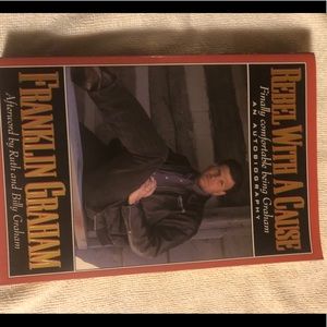 Rebel With A Cause by Franklin Graham